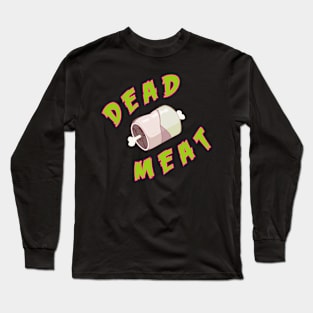 Dead Meat Long Sleeve T-Shirt